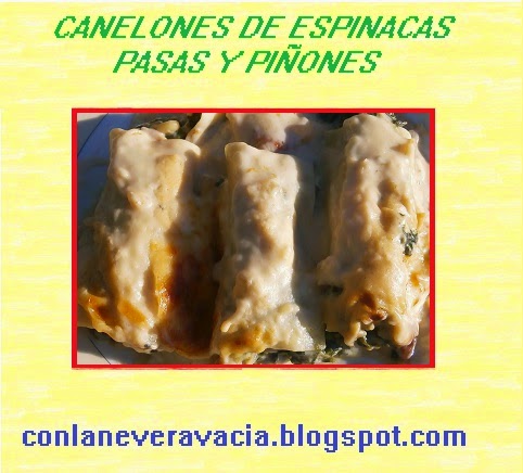 CANELONES DE ESPINACAS  CON PASAS Y PIÑONES